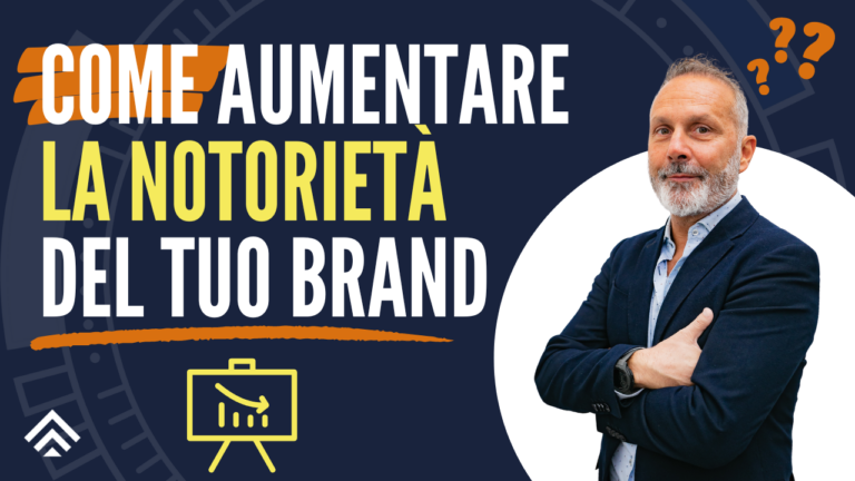 Come Aumentare la Notorietà del Tuo Brand: Strategie Efficaci per Diventare Leader nel Tuo Settore